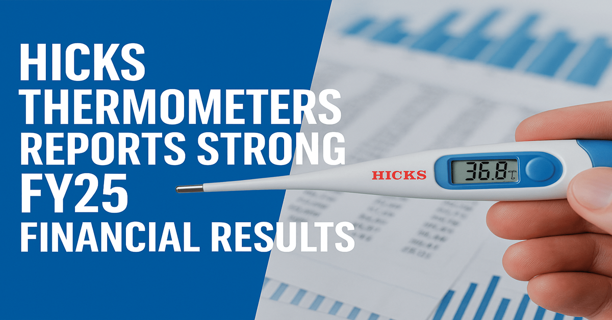 Hicks-Thermometers-Reports-Strong-FY25-Financial-Results