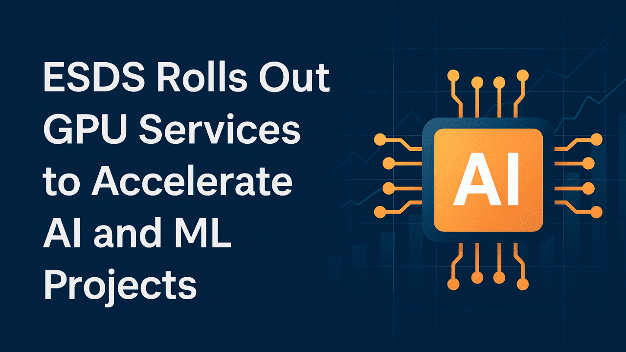 ESDS Rolls Out GPU Services to Accelerate AI and ML Projects
