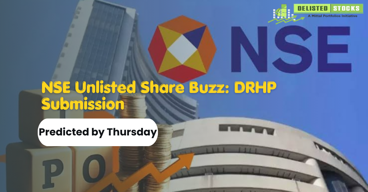 NSE Unlisted Share Buzz: DRHP Submission Predicted by Thursday